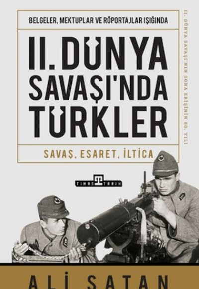 II. Dünya Savaşında Türkler II. Dünya Savaşında Türkler