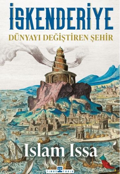 İskenderiye: Dünyayı Değiştiren Şehir İskenderiye: Dünyayı Değiştiren Şehir