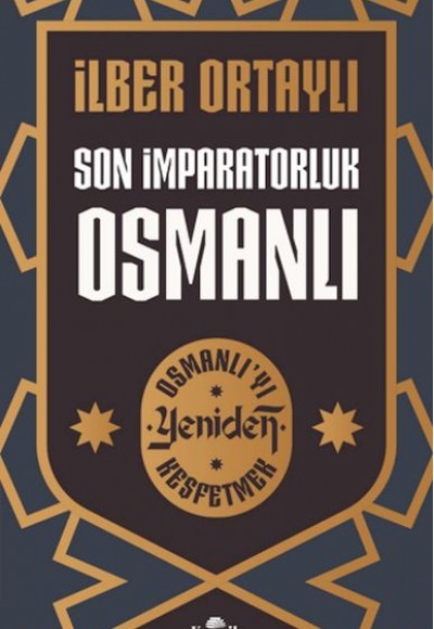 Son İmparatorluk Osmanlı - Osmanlı’yı Yeniden Keşfetmek 2 Son İmparatorluk Osmanlı - Osmanlı’yı Yeniden Keşfetmek 2
