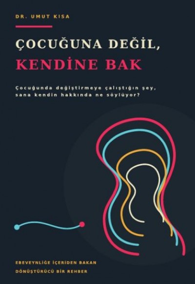 Çocuğuna Değil, Kendine Bak