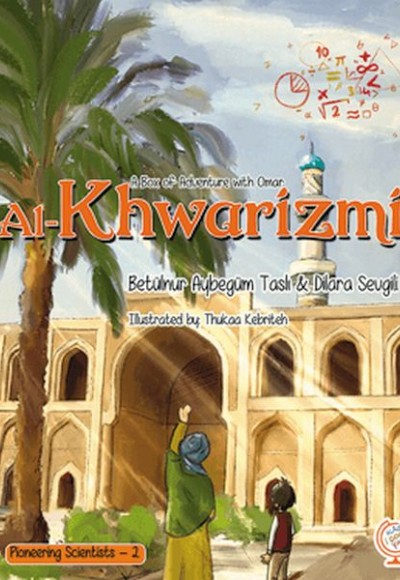 A Box of Adventure with Omar: Al-Khwarizmi Pioneering Scientists - 2 (İngilizce) A Box of Adventure with Omar: Al-Khwarizmi Pioneering Scientists - 2 (İngilizce)