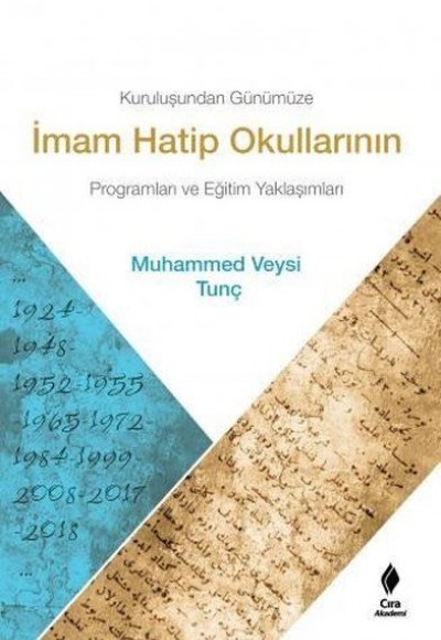 Kuruluşundan Günümüze İmam Hatip Okullarının Programları ve Eğitim Yaklaşımları Kuruluşundan Günümüze İmam Hatip Okullarının Programları ve Eğitim Yaklaşımları