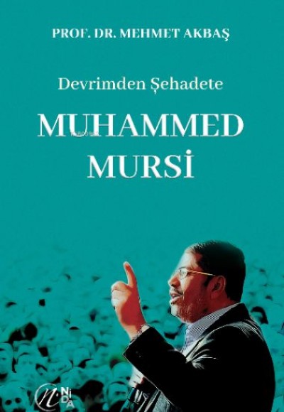 Devrimden Şehadete Muhammed Mursi Devrimden Şehadete Muhammed Mursi