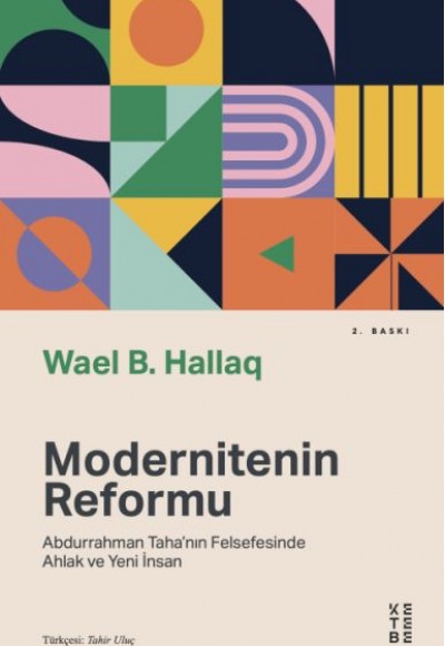Modernitenin Reformu - Abdurrahman Taha’nın Felsefesinde Ahlak ve Yeni İnsan Modernitenin Reformu - Abdurrahman Taha’nın Felsefesinde Ahlak ve Yeni İnsan