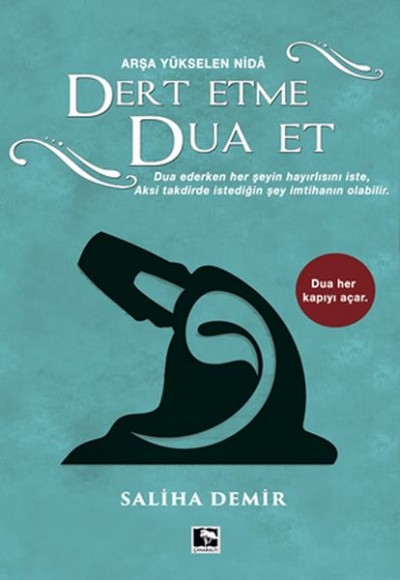Dert Etme Dua Et - Arşa Yükselen Nida Dert Etme Dua Et - Arşa Yükselen Nida