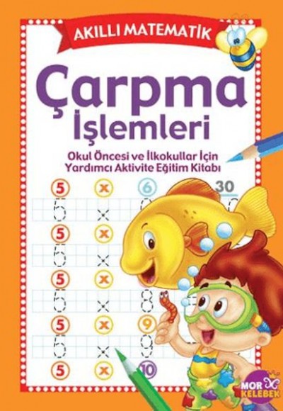 Akıllı Matematik - Çarpma İşlemleri (okul öncesi) Akıllı Matematik - Çarpma İşlemleri (okul öncesi)
