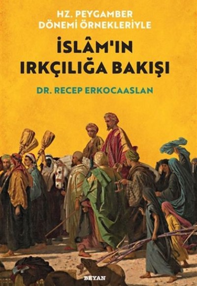 Hz. Peygamber Dönemi Örnekleriyle İslam'ın Irkçılığa Bakışı