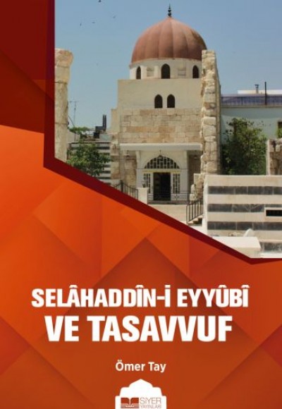Selahaddin - i Eyyubi ve Tasavvuf Selahaddin - i Eyyubi ve Tasavvuf