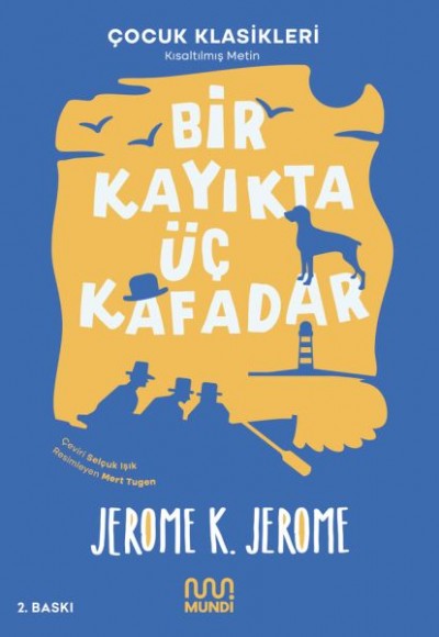 Bir Kayıkta Üç Kafadar (Kısaltılmış Metin) Bir Kayıkta Üç Kafadar (Kısaltılmış Metin)
