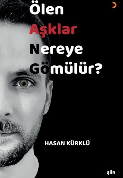 Ölen Aşklar Nereye Gömülür? Ölen Aşklar Nereye Gömülür?