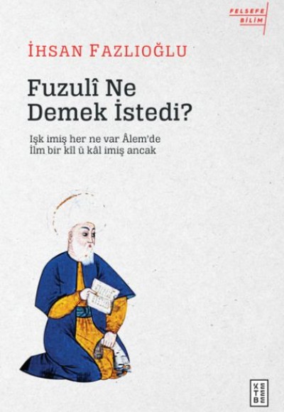 Fuzuli Ne Demek İstedi? Fuzuli Ne Demek İstedi?