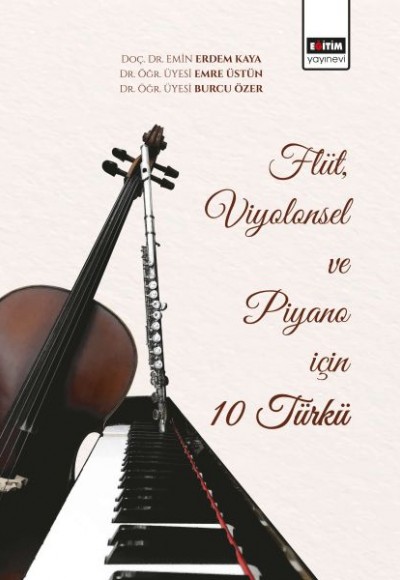 Flüt, Viyolonsel ve Piyano için 10 Türkü Flüt, Viyolonsel ve Piyano için 10 Türkü