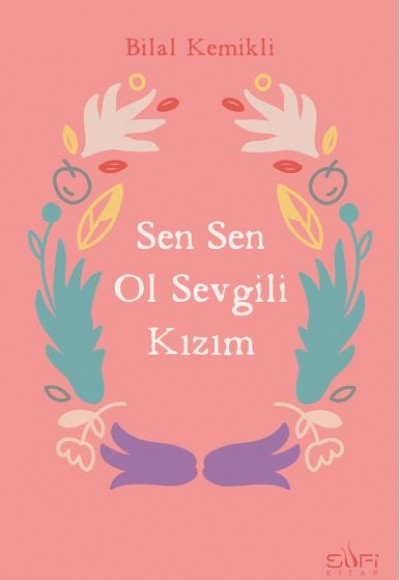 Sen Sen Ol Sevgili Kızım Sen Sen Ol Sevgili Kızım
