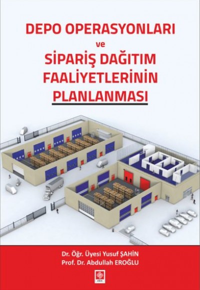 Depo Operasyonları ve Sipariş Dağıtım Faaliyetlerinin Planlanması Depo Operasyonları ve Sipariş Dağıtım Faaliyetlerinin Planlanması