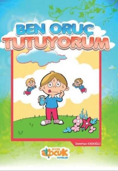 İslam Serisi 3 - Ben Oruç Tutuyorum İslam Serisi 3 - Ben Oruç Tutuyorum