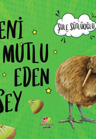 Seni Mutlu Eden Şey Seni Mutlu Eden Şey