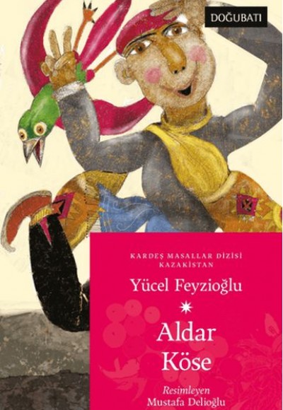 Aldar Köse - Kazakistan Masalları Aldar Köse - Kazakistan Masalları