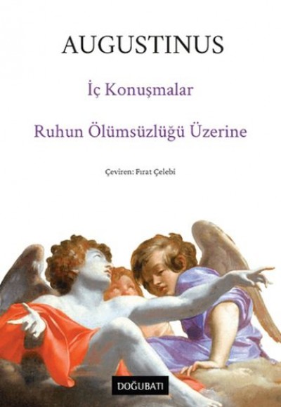 İç Konuşmalar ve Ruhun Ölümsüzlüğü Üzerine İç Konuşmalar ve Ruhun Ölümsüzlüğü Üzerine