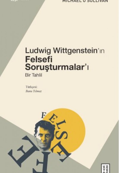 Ludwig Wittgenstein’ın Felsefi Soruşturmalar’ı Ludwig Wittgenstein’ın Felsefi Soruşturmalar’ı