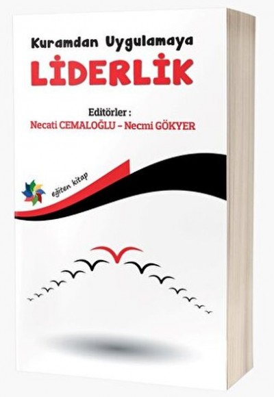 Kuramdan Uygulamaya Liderlik Kuramdan Uygulamaya Liderlik