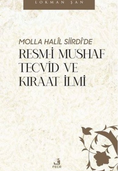 Molla Halil Siirdi'de Resm-i Mushaf Tecvid ve Kıraat İlmi Molla Halil Siirdi'de Resm-i Mushaf Tecvid ve Kıraat İlmi