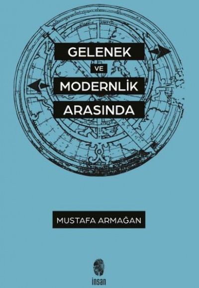 Gelenek ve Modernlik Arasında Gelenek ve Modernlik Arasında