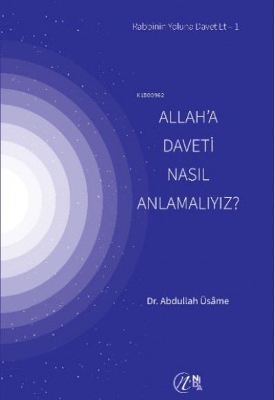 Allah’a Daveti Nasıl Anlamalıyız Allah’a Daveti Nasıl Anlamalıyız