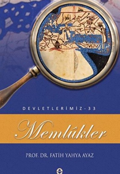 Memlükler (Devletlerimiz-33) Memlükler (Devletlerimiz-33)