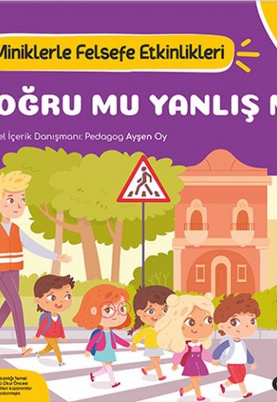 Doğru Mu, Yanlış mı? - Miniklerle Felsefe Etkinlikleri Doğru Mu, Yanlış mı? - Miniklerle Felsefe Etkinlikleri