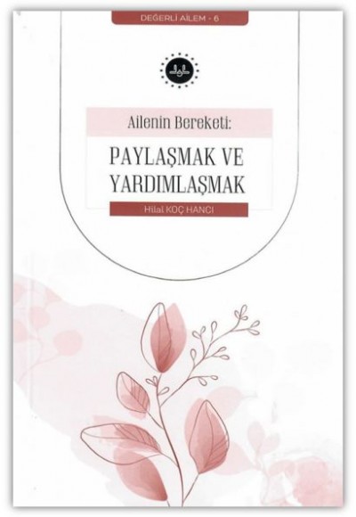 Ailenin Bereketi Paylaşmak ve Yardımlaşmak Ailenin Bereketi Paylaşmak ve Yardımlaşmak
