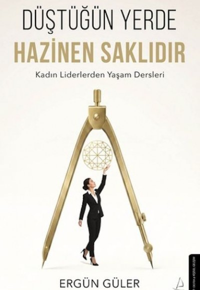 Düştüğün Yerde Hazinen Saklıdır Düştüğün Yerde Hazinen Saklıdır