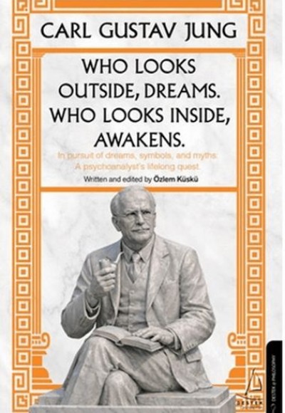 Who Looks Outside Dreams Who Looks İnside Awakens Who Looks Outside Dreams Who Looks İnside Awakens