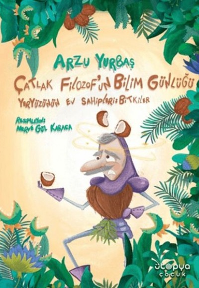 Çatlak Filozof'un Bilim Günlüğü Yeryüzünün Ev Sahipleri: Bitkiler Çatlak Filozof'un Bilim Günlüğü Yeryüzünün Ev Sahipleri: Bitkiler