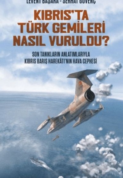 Kıbrıs'ta Türk Gemileri Nasıl Vuruldu?