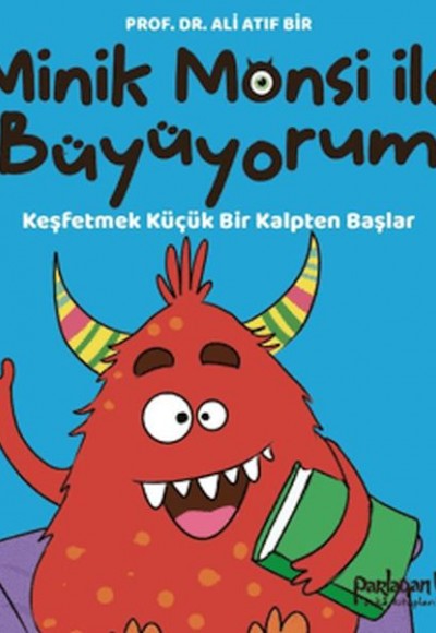 Minik Monsi ile Büyüyorum Keşfetmek Küçük Bir Kalpten Başlar Minik Monsi ile Büyüyorum Keşfetmek Küçük Bir Kalpten Başlar