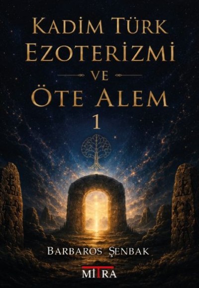 Kadim Türk Ezoterizmi ve Öte Alem - 1 Kadim Türk Ezoterizmi ve Öte Alem - 1