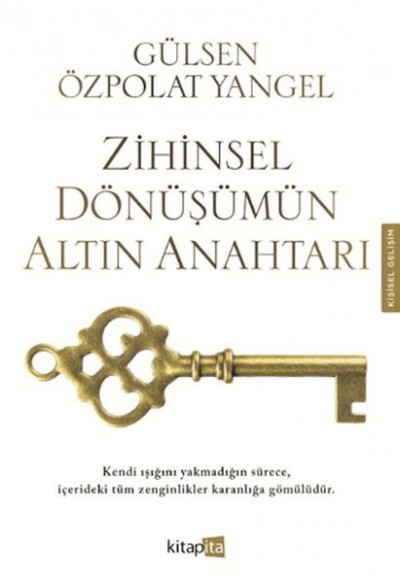 Zihinsel Dönüşümün Altın Anahtarı Zihinsel Dönüşümün Altın Anahtarı