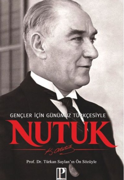 Nutuk - Gençler için Günümüz Türkçesiyle Türkan Saylan’ın Ön Sözüyle
