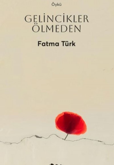 Gelincikler Ölmeden