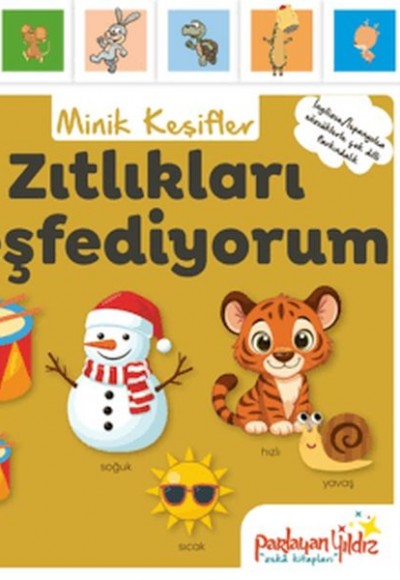 Minik Keşifler Zıtlıkları Keşfediyorum Minik Keşifler Zıtlıkları Keşfediyorum