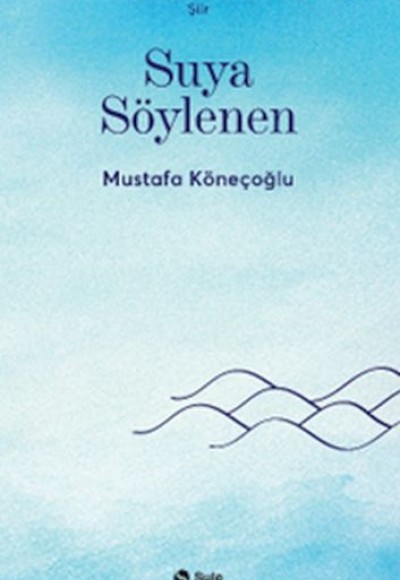 Suya Söylenen