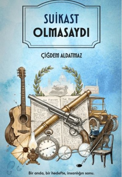 Suikast Olmasaydı