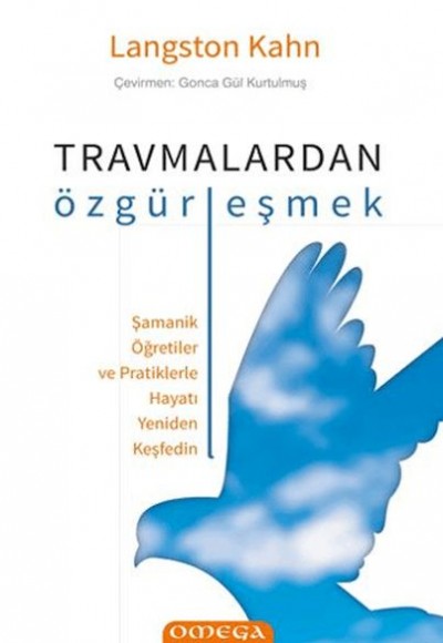 Travmalardan Özgürleşmek Travmalardan Özgürleşmek