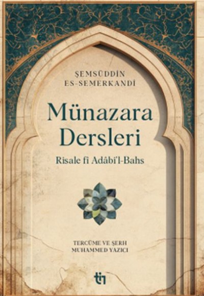 Münazara Dersleri - Risale fî Adâbi’l-Bahs Münazara Dersleri - Risale fî Adâbi’l-Bahs