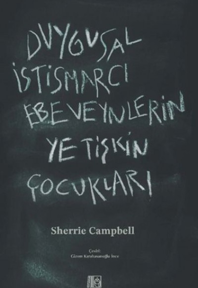 Duygusal İstismarcı Ebeveynlerin Yetişkin Çocukları Duygusal İstismarcı Ebeveynlerin Yetişkin Çocukları