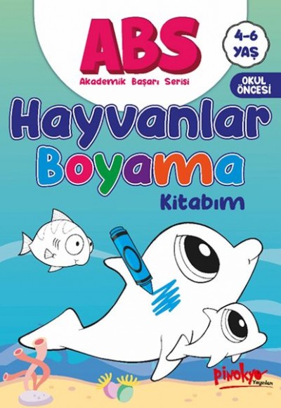 ABS 4-6 Yaş Hayvanlar Boyama Kitabım ABS 4-6 Yaş Hayvanlar Boyama Kitabım