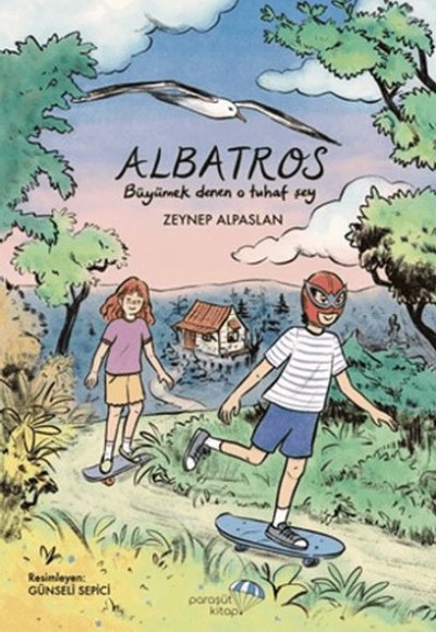 Albatros: Büyümek Denen O Tuhaf Şey Albatros: Büyümek Denen O Tuhaf Şey