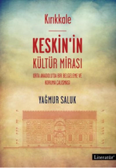 Kırıkkale Keskin'in Kültür Mirası Kırıkkale Keskin'in Kültür Mirası