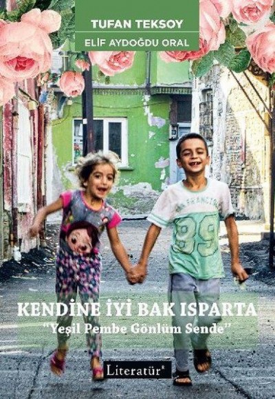 Kendine İyi Bak Isparta - Yeşil Pembe Gönlüm Sende Kendine İyi Bak Isparta - Yeşil Pembe Gönlüm Sende