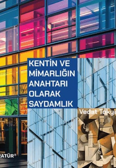 Kentin ve Mimarlığın Anahtarı Olarak Saydamlık Kentin ve Mimarlığın Anahtarı Olarak Saydamlık